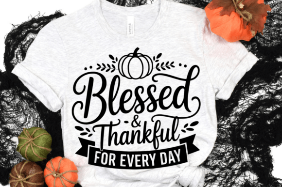 Blessed Thankful for Every Day SVG Graphics and Crafts