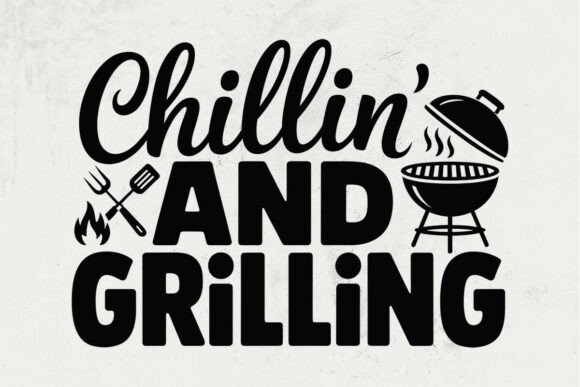 Chillin and Grilling Svg Vector File for Graphics & Crafts