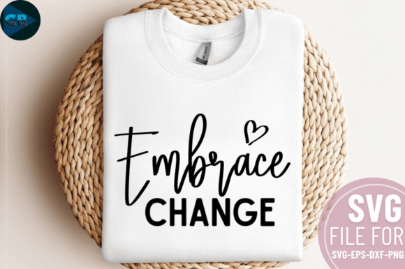 Embrace Change SVG Design for Crafts and Graphics