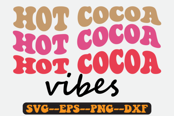 Hot Cocoa Vibes Quote Retro Svg Design for Graphics and Crafts