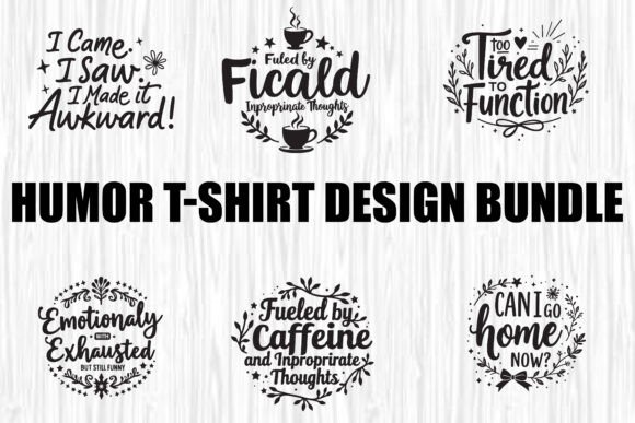 HUMOR T-SHIRT DESIGN BUNDLE: A Graphic Designer's Take on Graphics for Crafts