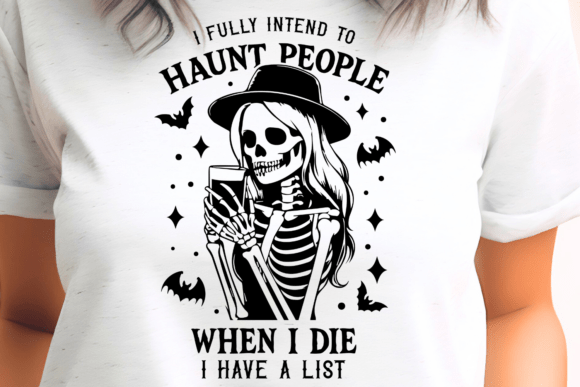 I Fully Intend to Haunt People Sarcastic Graphics for Crafts