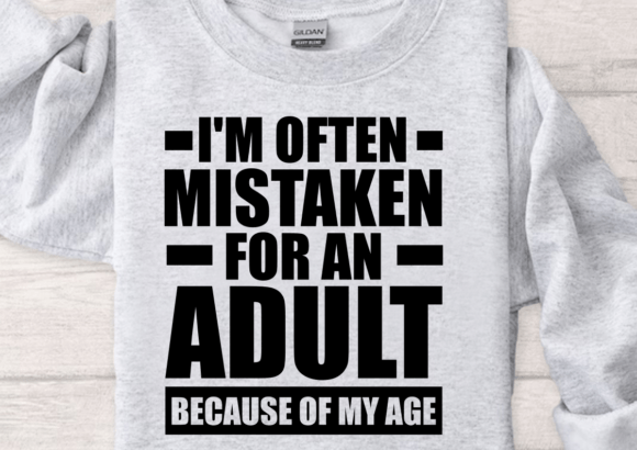 I’m Often Mistaken for an Adult SVG PNG for Crafts and Graphics