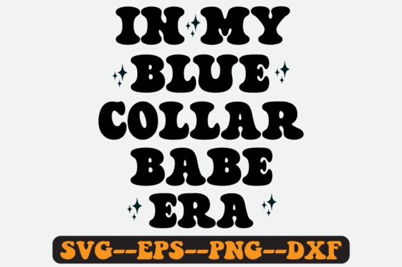 In My Blue Collar Babe Era Retro Svg Graphics and Crafts