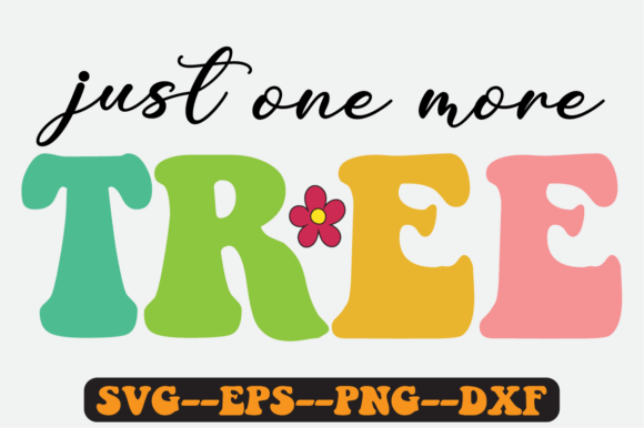 Just One More Tree Quote Retro Svg: A Graphic Design Asset for Crafts
