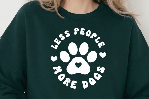 Less People More Dogs SVG, Funny Dog SVG for Graphics and Crafts