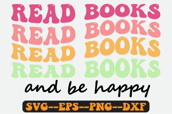 Read Books and Be Happy Quote Retro Svg Graphics for Crafts