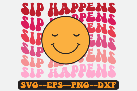 Sip Happens Wine Quote Retro Svg Design for Graphics and Crafts