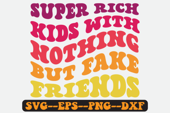 Super Rich Kids with Nothing Retro Svg: Graphics for Crafts & Content