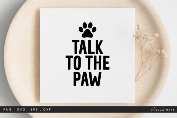 Talk to the Paw SVG Clipart for Crafts and Graphics