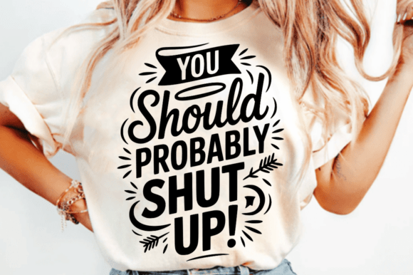 You Should Probably Shut Up SVG Design for Graphics and Crafts